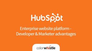 HubSpot作为企业网站平台——开发者和营销者的优势