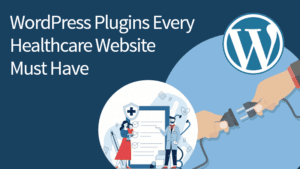 每个医疗保健网站都必须有WordPress插件