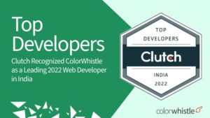 Clutch认可ColorWhistle为2022年印度领先的Web开发人员
