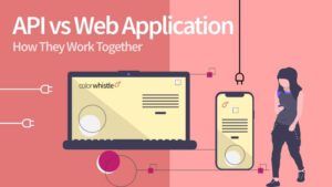 API与Web应用程序的区别——它们如何协同工作